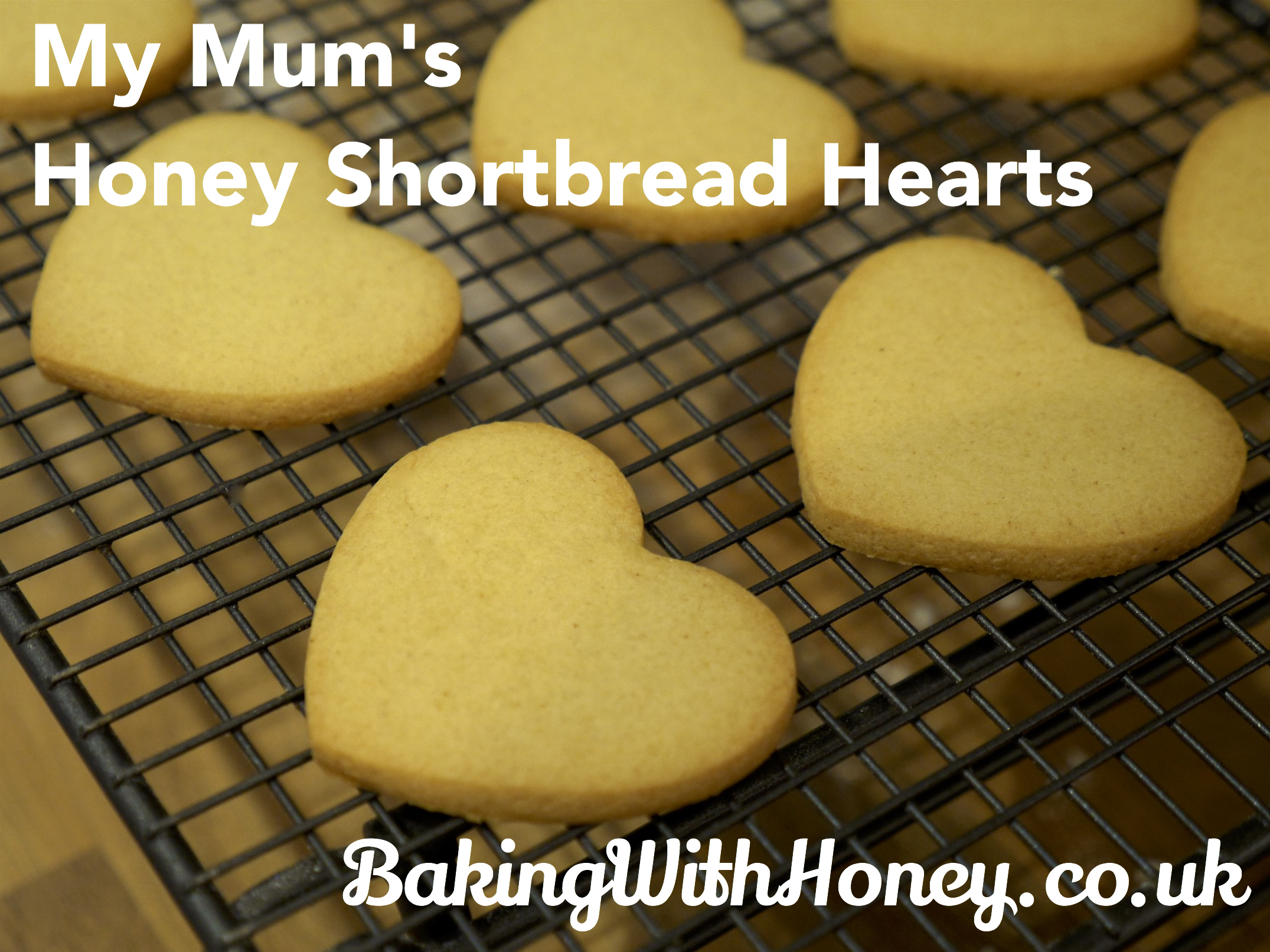 My Mum’s Honey Shortbread Hearts